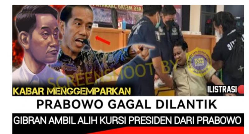 (Hoaks): Prabowo Gagal Dilantik dan Digantikan Gibran